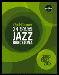 34 VOLL-DAMM FESTIVAL INTERNACIONAL DE JAZZ DE BARCELONA - 2002
