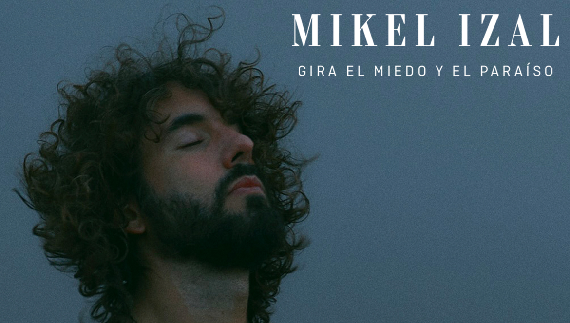 MIKEL IZAL ANUNCIA LA GIRA <i>EL MIEDO Y EL PARAÍSO</i>