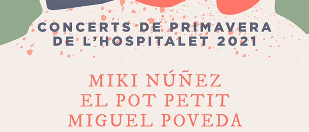 LLEGAN LOS CONCIERTOS DE PRIMAVERA DE HOSPITALET 2021!