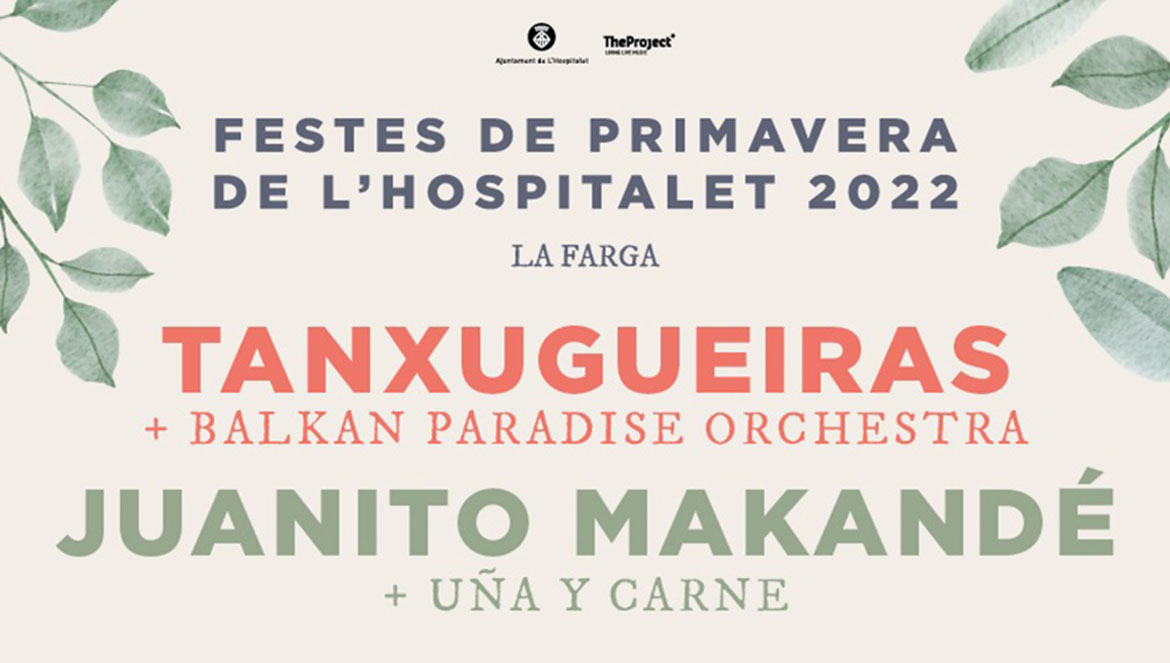TANXUGUEIRAS I JUANITO MAKANDÉ, PROTAGONISTES DE LES FESTES DE PRIMAVERA DE L’HOSPITALET 2022
